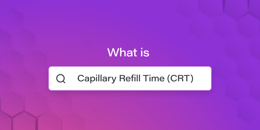 Capillary Refill Time (CRT) Assessment: A Complete Guide for Nurses