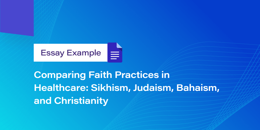 Comparing Faith Practices in Healthcare: Sikhism, Judaism, Bahaism, and Christianity