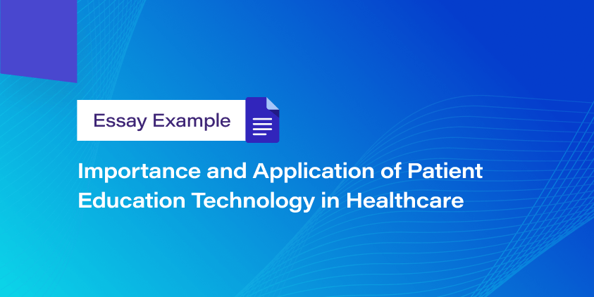 Importance and Application of Patient Education Technology in Healthcare