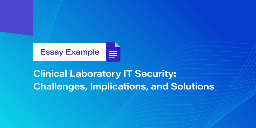 Clinical Laboratory IT Security: Challenges, Implications, and Solutions