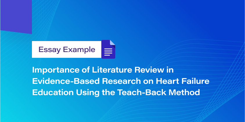 Importance of Literature Review in Evidence-Based Research on Heart Failure Education Using the Teach-Back Method