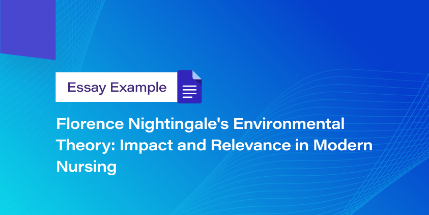 Florence Nightingale's Environmental Theory: Impact and Relevance in Modern Nursing