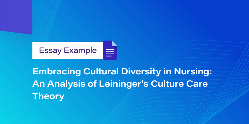 Embracing Cultural Diversity in Nursing: An Analysis of Leininger's Culture Care Theory