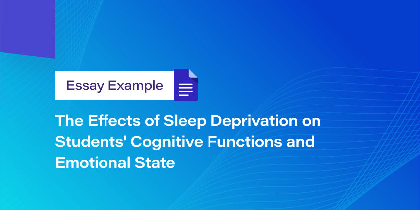 The Effects of Sleep Deprivation on Students' Cognitive Functions and Emotional State