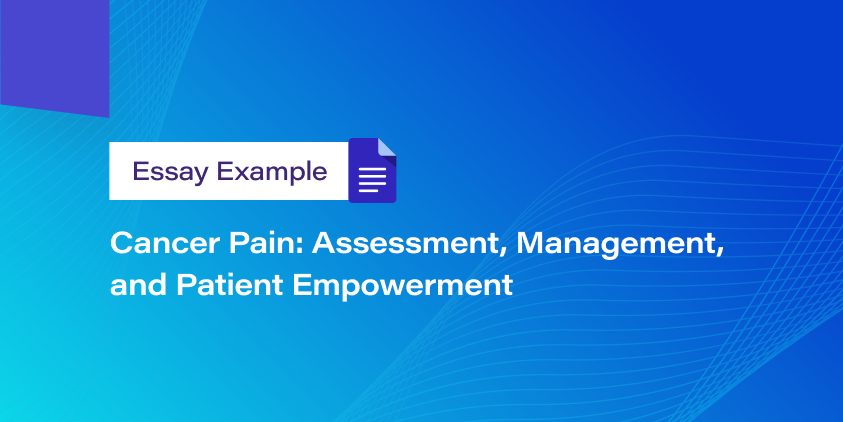 Cancer Pain: Assessment, Management, and Patient Empowerment