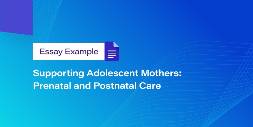 Supporting Adolescent Mothers: Prenatal and Postnatal Care