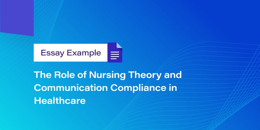 The Role of Nursing Theory and Communication Compliance in Healthcare
