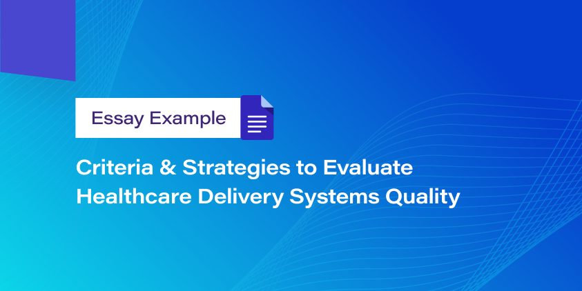 Criteria & Strategies to Evaluate Healthcare Delivery Systems Quality
