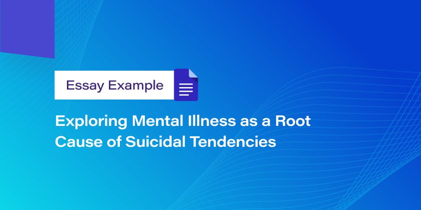 Exploring Mental Illness as a Root Cause of Suicidal Tendencies