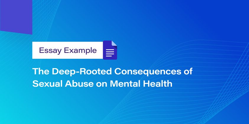 The Deep-Rooted Consequences of Sexual Abuse on Mental Health