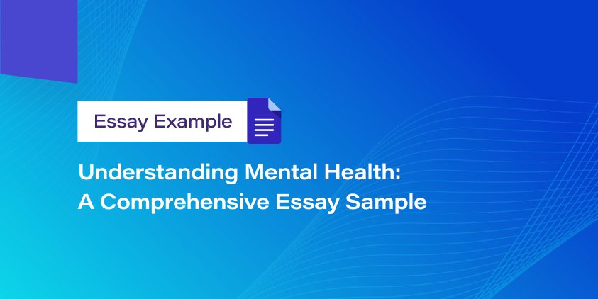 Understanding Mental Health: A Comprehensive Essay Sample