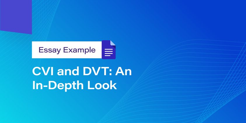 CVI and DVT - An In-Depth Look